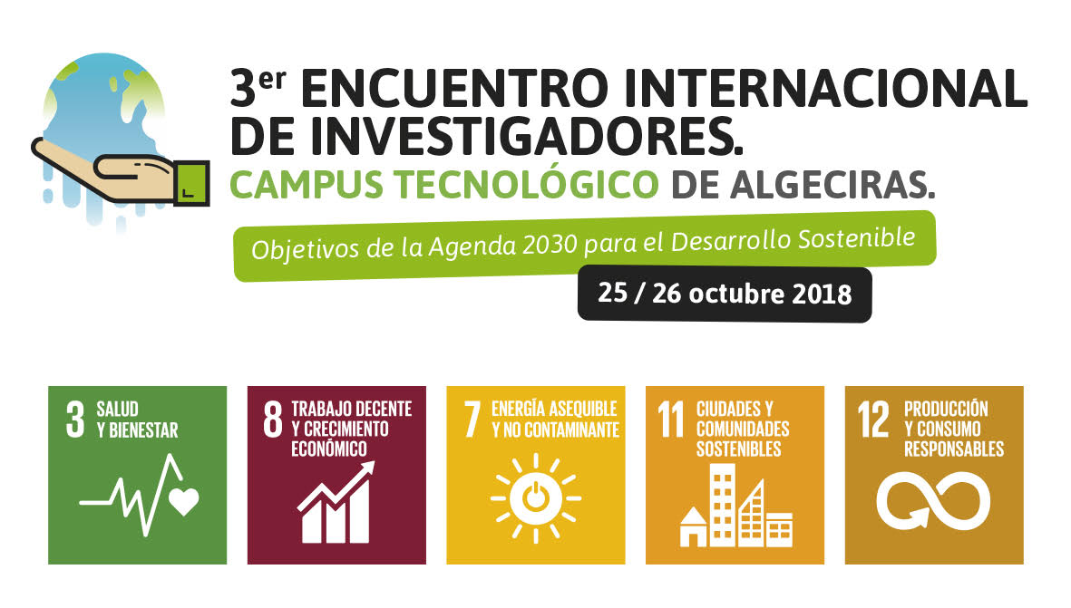 III ENCUENTRO INTERNACIONAL DE INVESTIGADORES CAMPUS TECNOLÓGICO DE ALGECIRAS “Objetivos de la Agenda 2030 para el Desarrollo Sostenible”